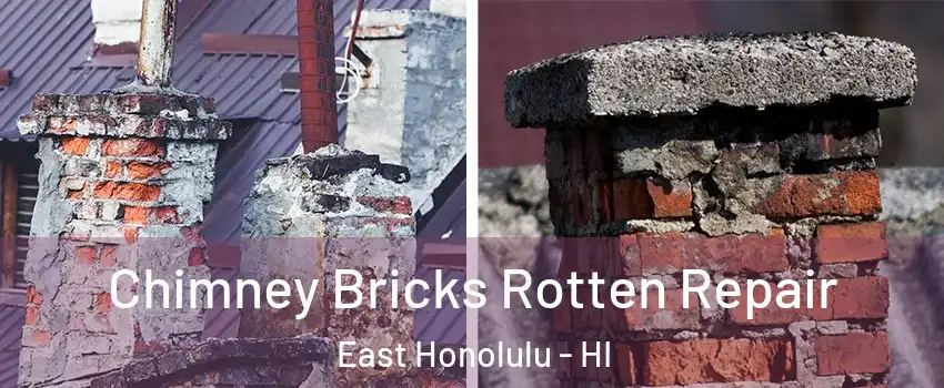  Chimney Bricks Rotten Repair East Honolulu - HI