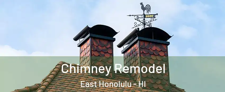  Chimney Remodel East Honolulu - HI