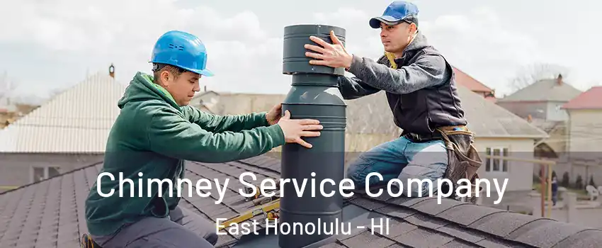  Chimney Service Company East Honolulu - HI
