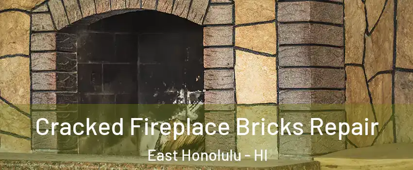  Cracked Fireplace Bricks Repair East Honolulu - HI