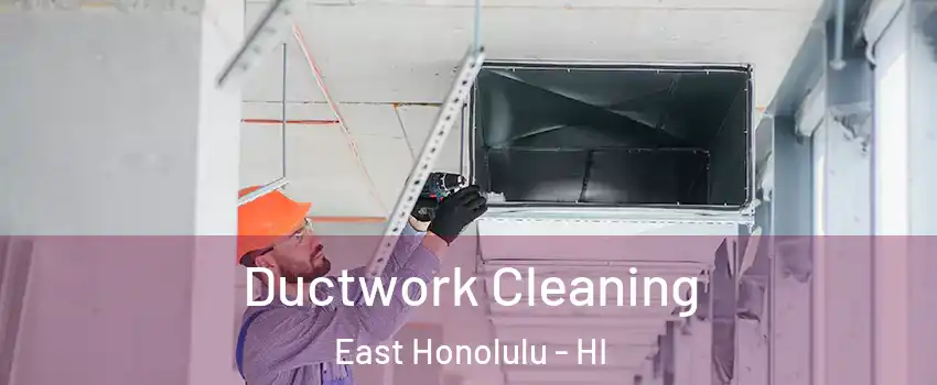  Ductwork Cleaning East Honolulu - HI
