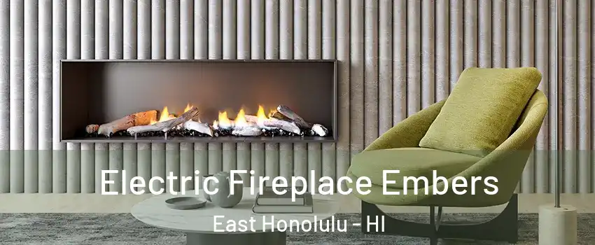  Electric Fireplace Embers East Honolulu - HI