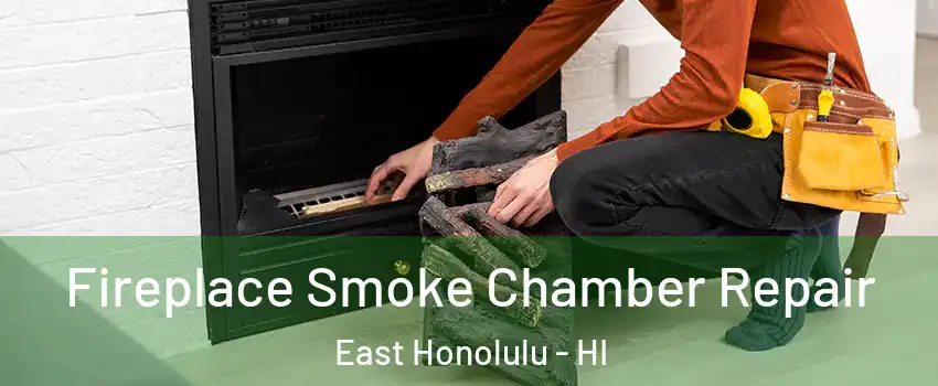  Fireplace Smoke Chamber Repair East Honolulu - HI