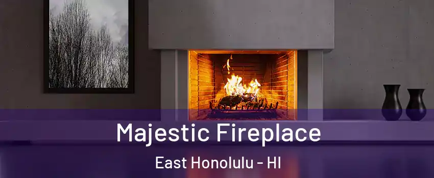  Majestic Fireplace East Honolulu - HI