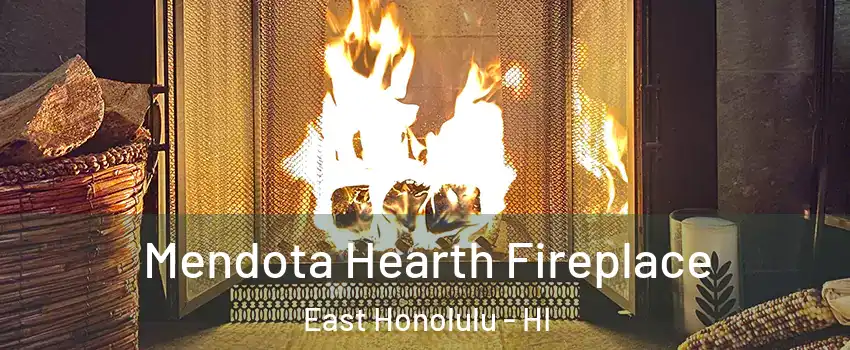  Mendota Hearth Fireplace East Honolulu - HI