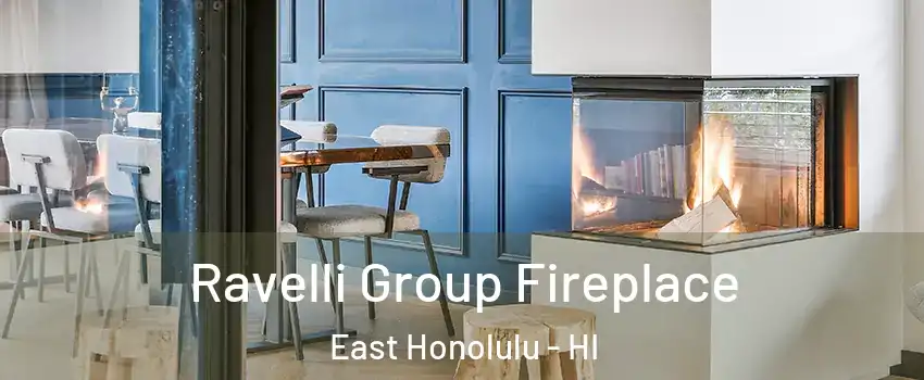  Ravelli Group Fireplace East Honolulu - HI