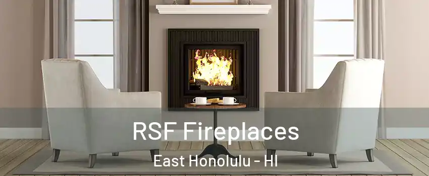  RSF Fireplaces East Honolulu - HI